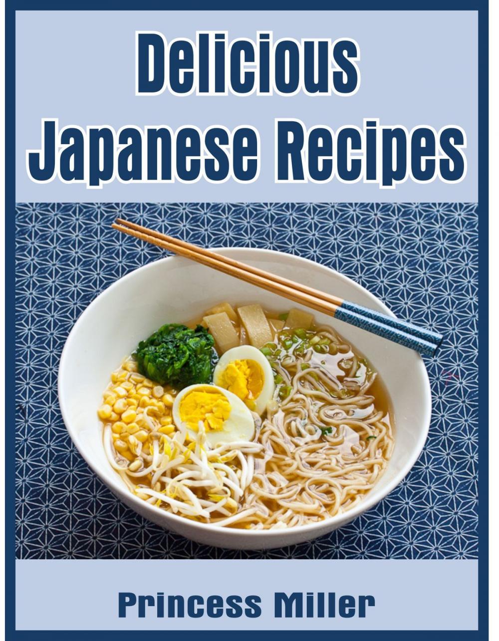 Big bigCover of Delicious Japanese Recipes