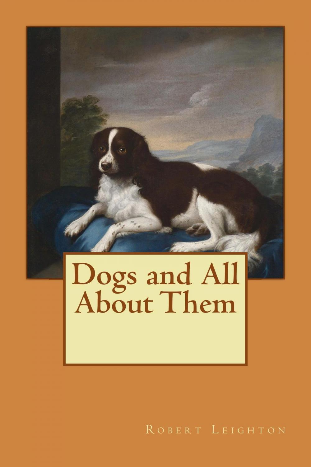 Big bigCover of Dogs and All About Them