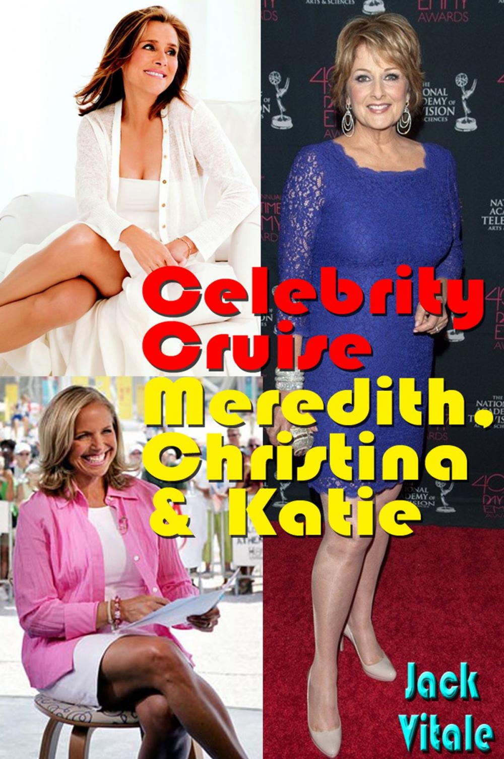 Big bigCover of A Heated Celebrity Cruise with Meredith, Christina and Katie