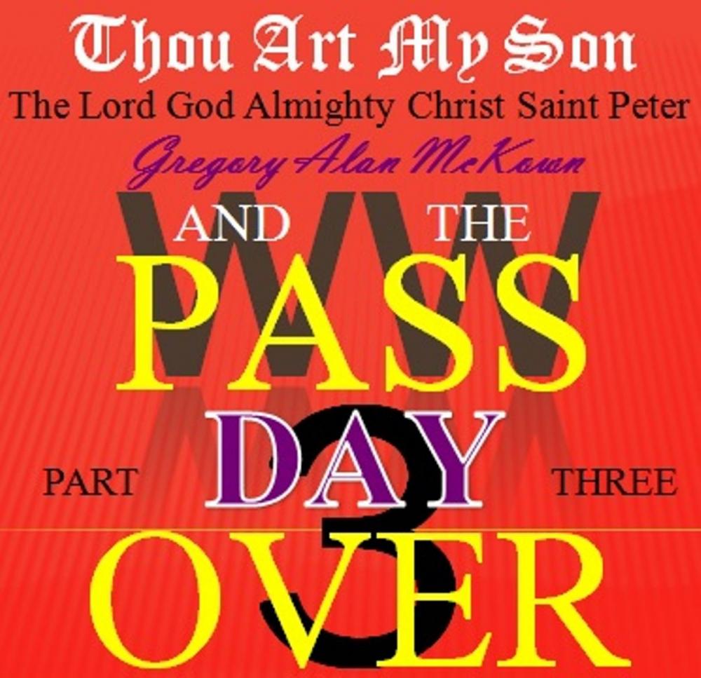 Big bigCover of Thou Art My Son. Part Three. WW3 and the Passover Day.