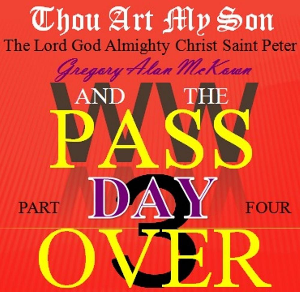 Big bigCover of Thou Art My Son. Part Four. WW3 and the Passover Day.