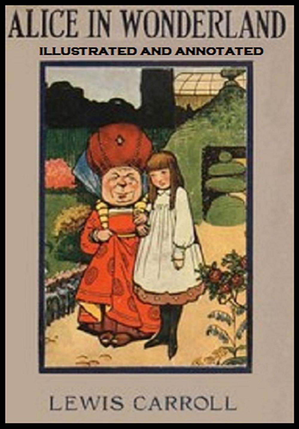 Big bigCover of Alice's Adventures in Wonderland (Illustrated and Annotated)