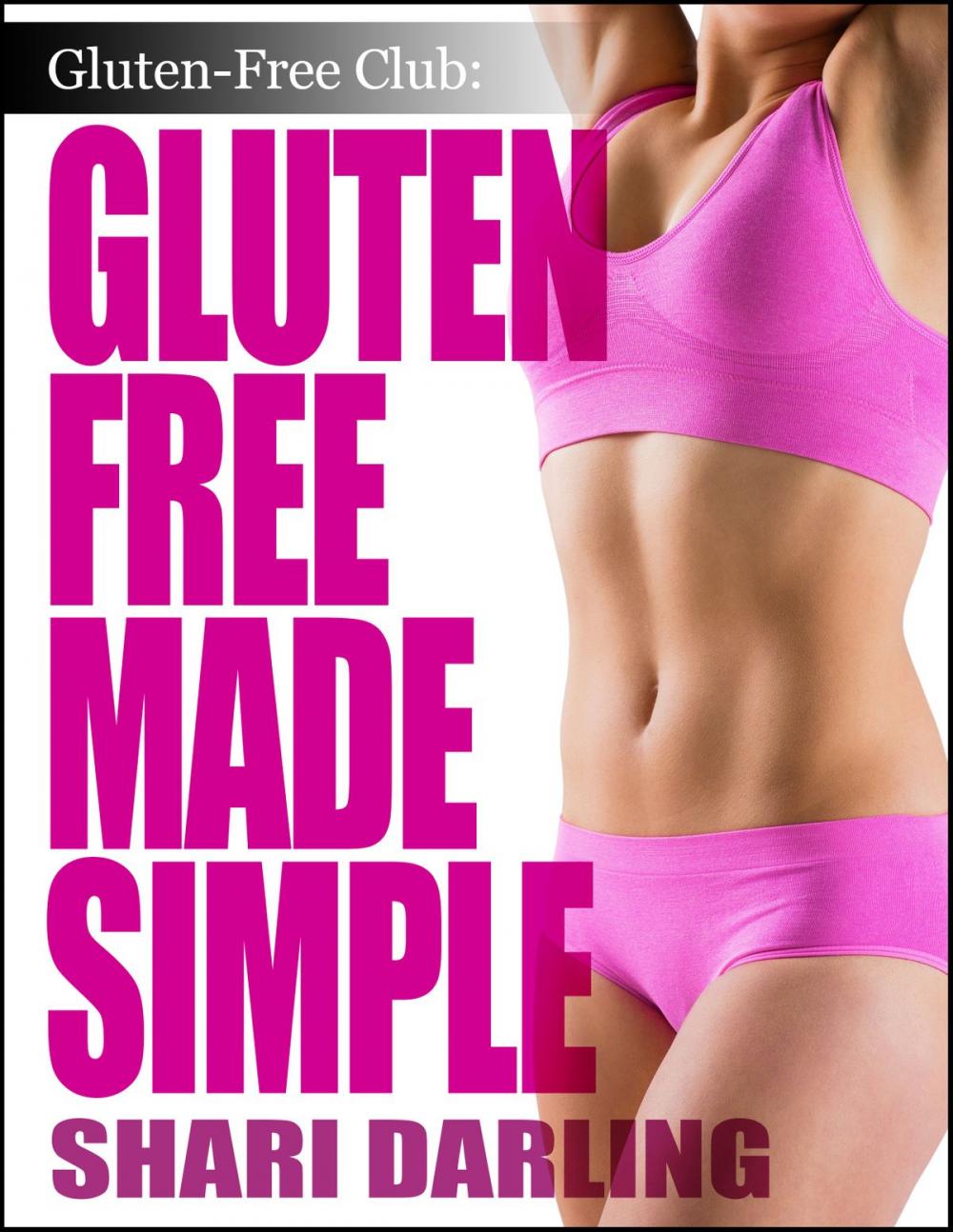 Big bigCover of Gluten-Free Club: Gluten-Free Made Simple