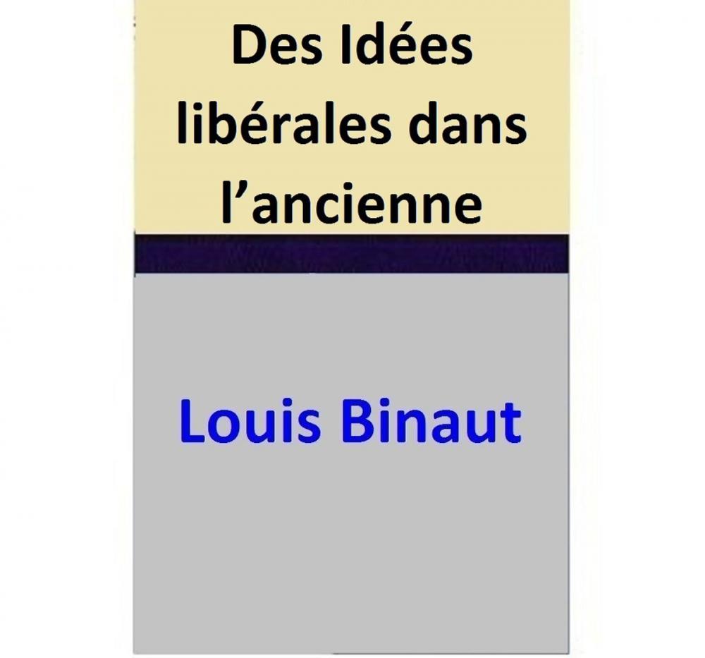 Big bigCover of Des Idées libérales dans l’ancienne France