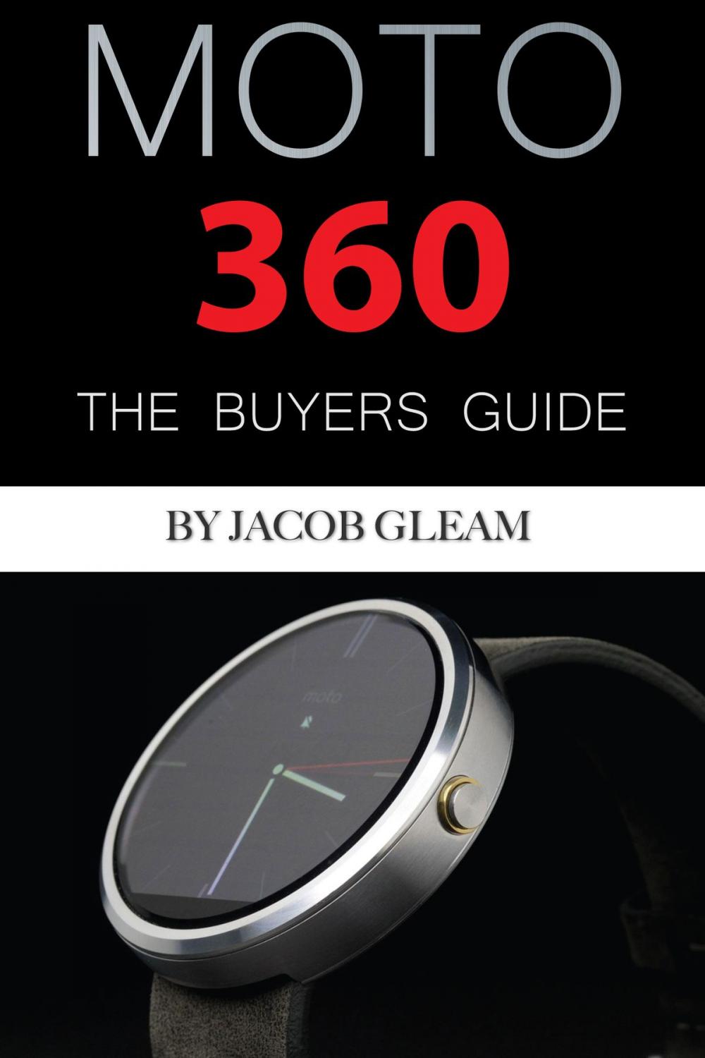 Big bigCover of Moto 360: The Buyers Guide