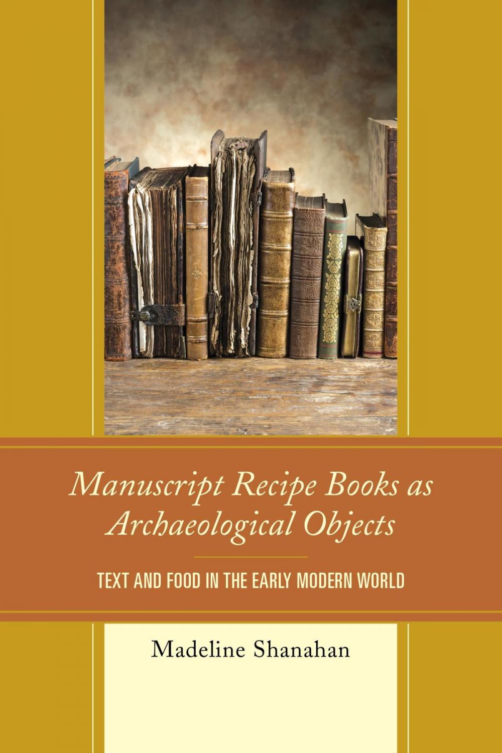 Big bigCover of Manuscript Recipe Books as Archaeological Objects