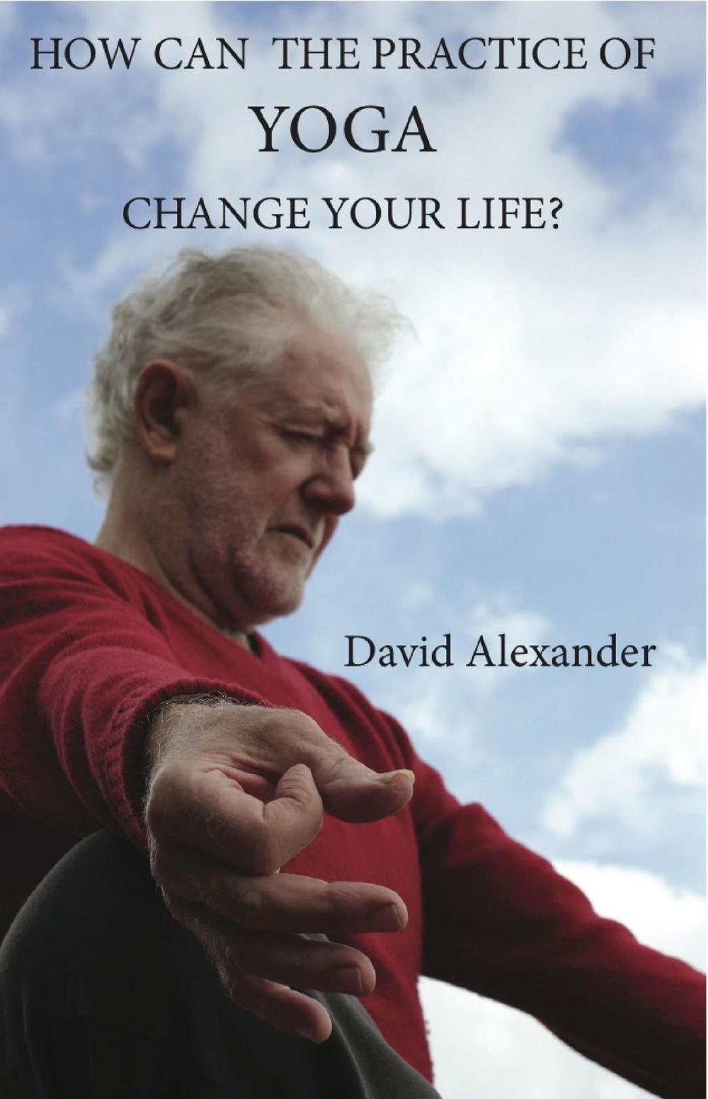 Big bigCover of How Can the Practice of Yoga Change Your Life