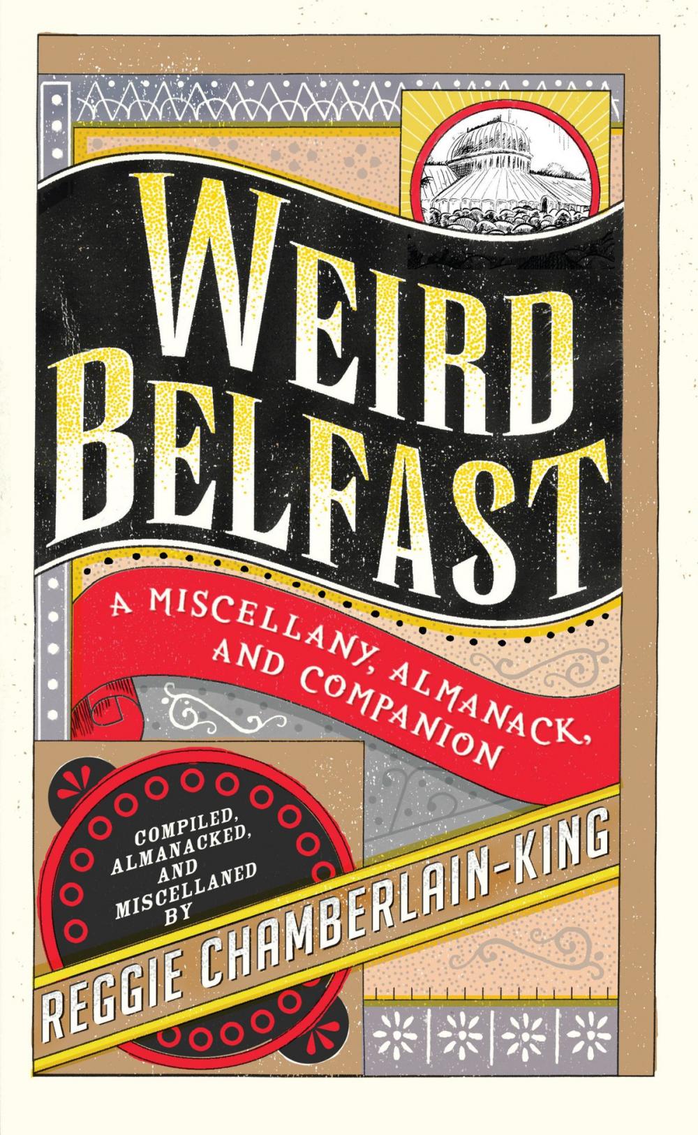Big bigCover of Weird Belfast: A Miscellany, Almanack and Companion