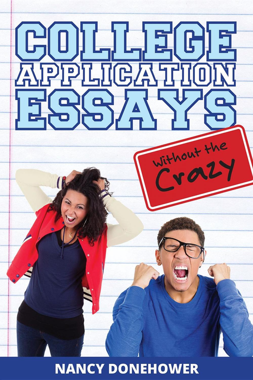 Big bigCover of College Application Essays Without the Crazy