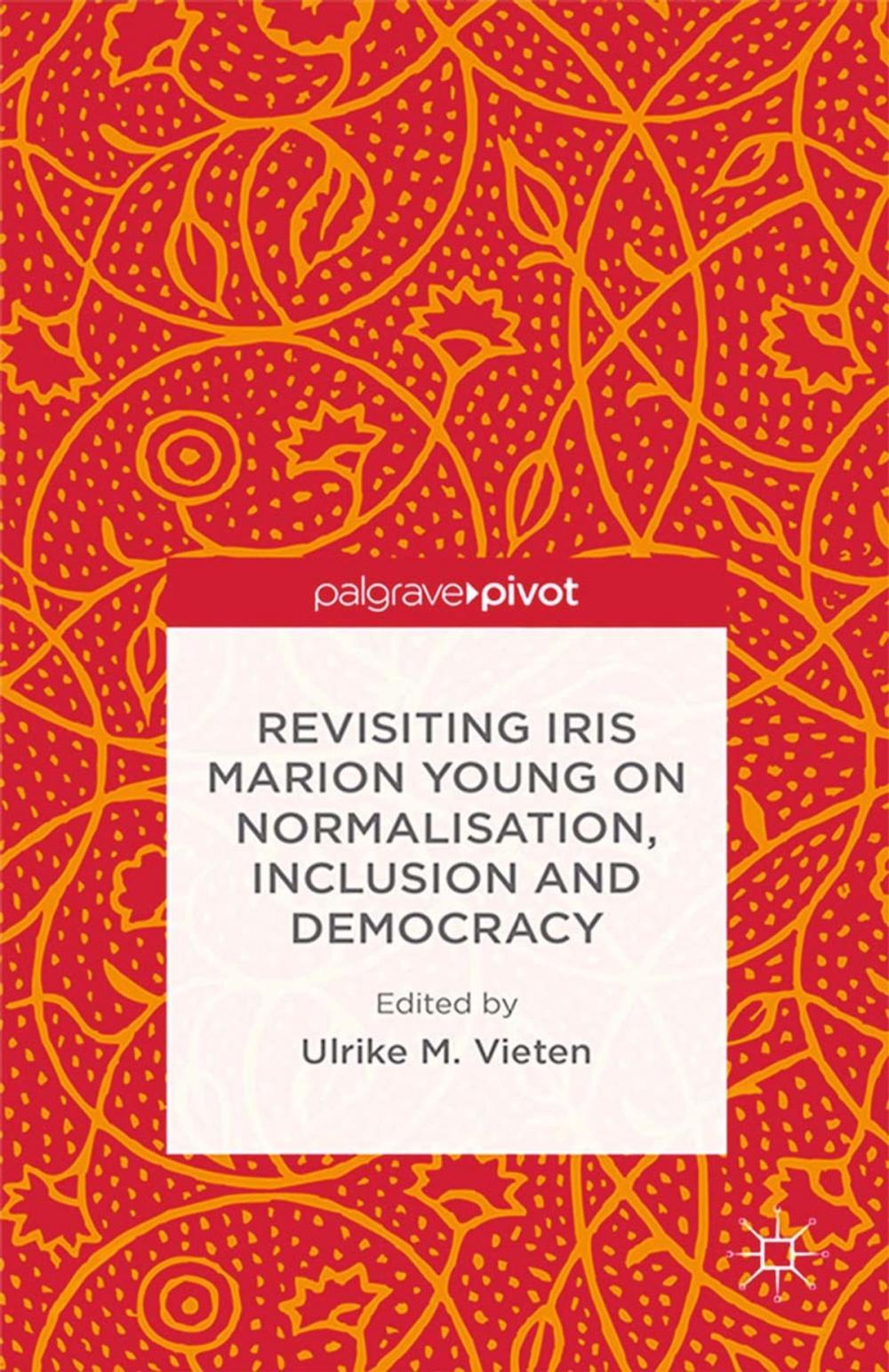 Big bigCover of Revisiting Iris Marion Young on Normalisation, Inclusion and Democracy