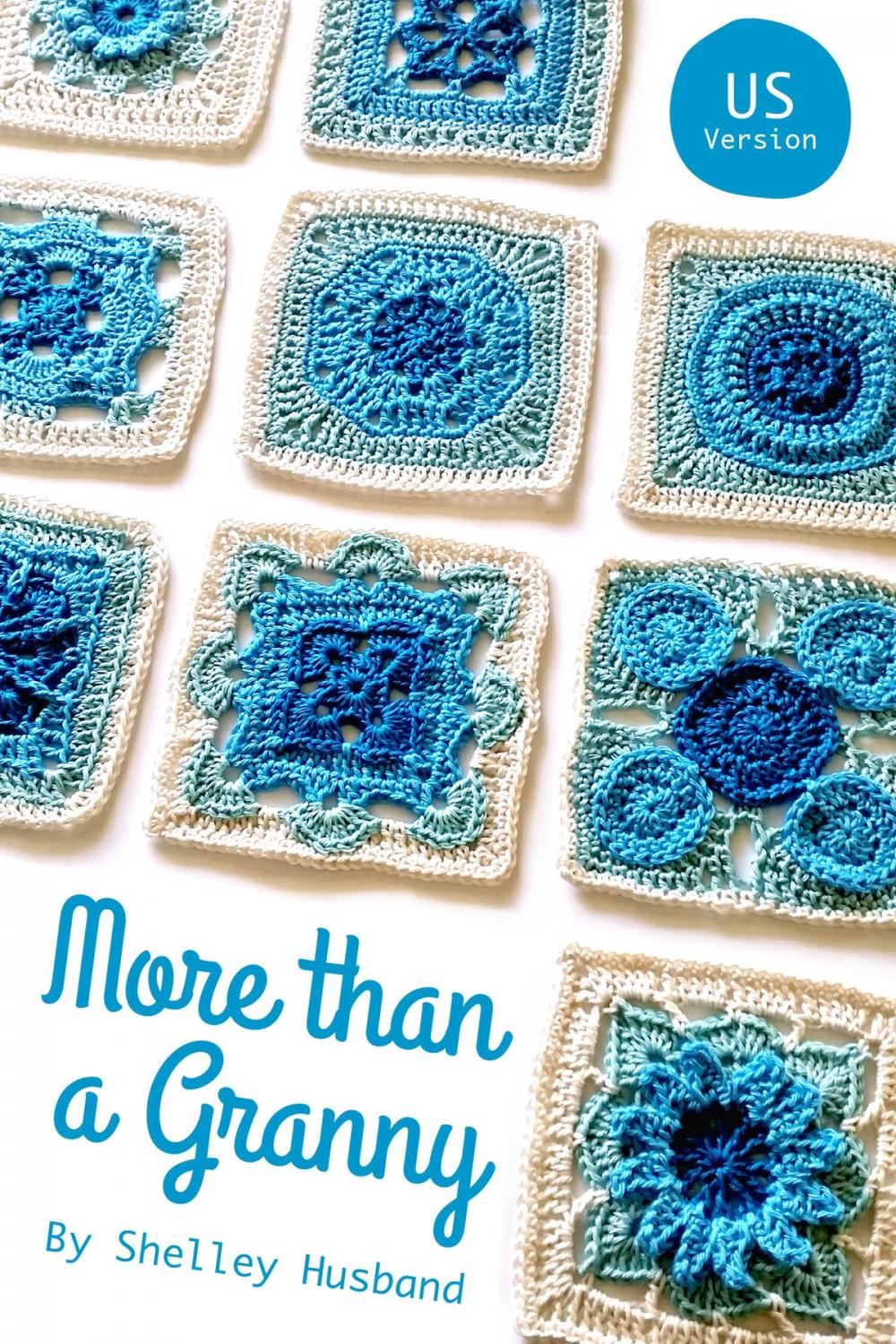 Big bigCover of More than a Granny: 20 Versatile Crochet Square Patterns US Version