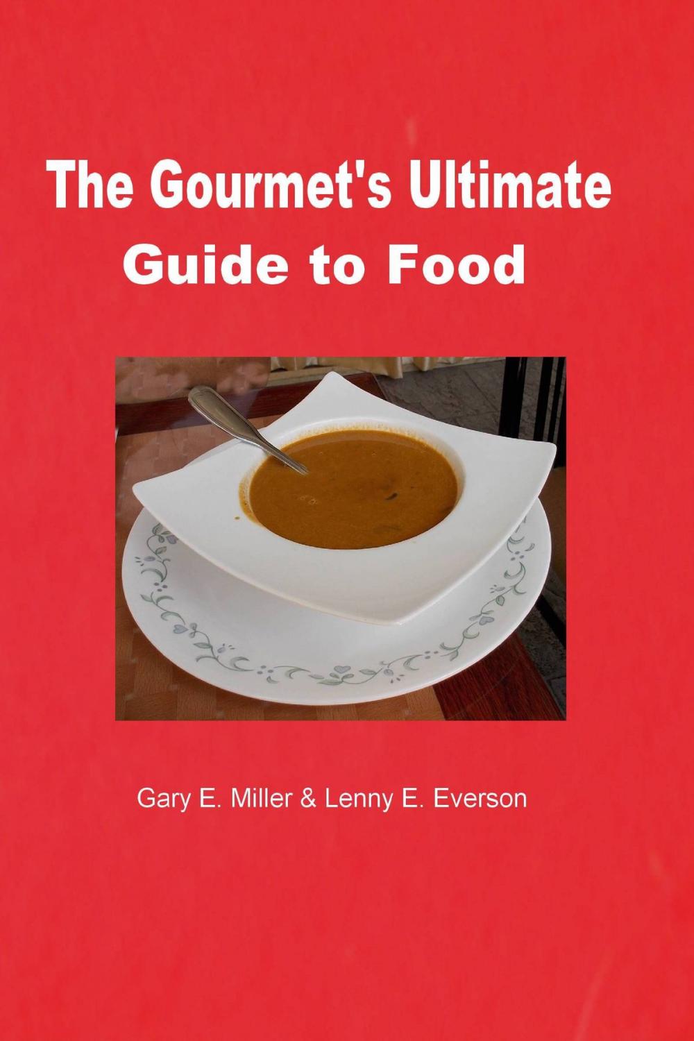 Big bigCover of The Gourmet's Ultimate Guide to Food