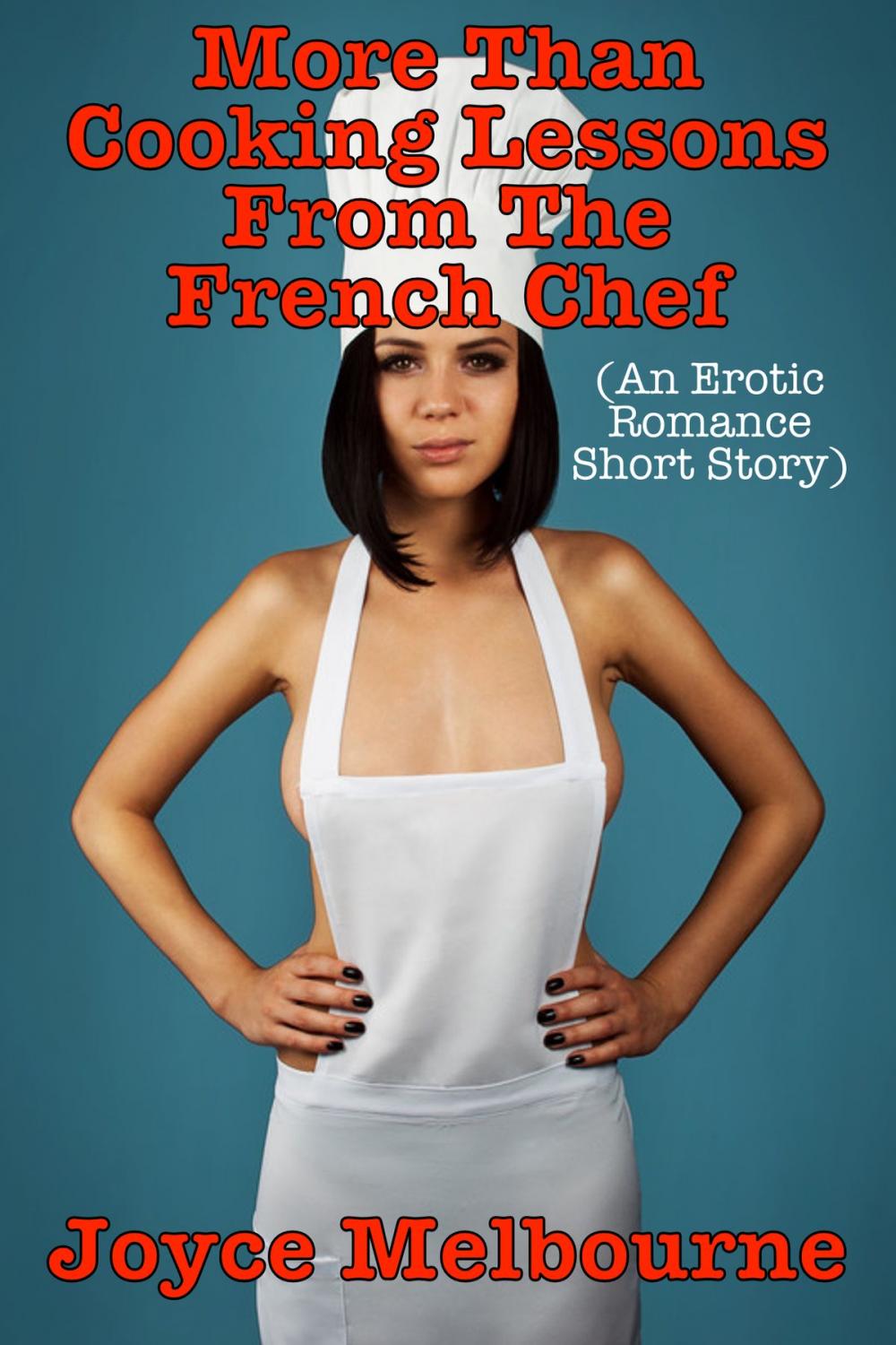 Big bigCover of More Than Cooking Lessons From The French Chef (An Erotic Romance Short Story)