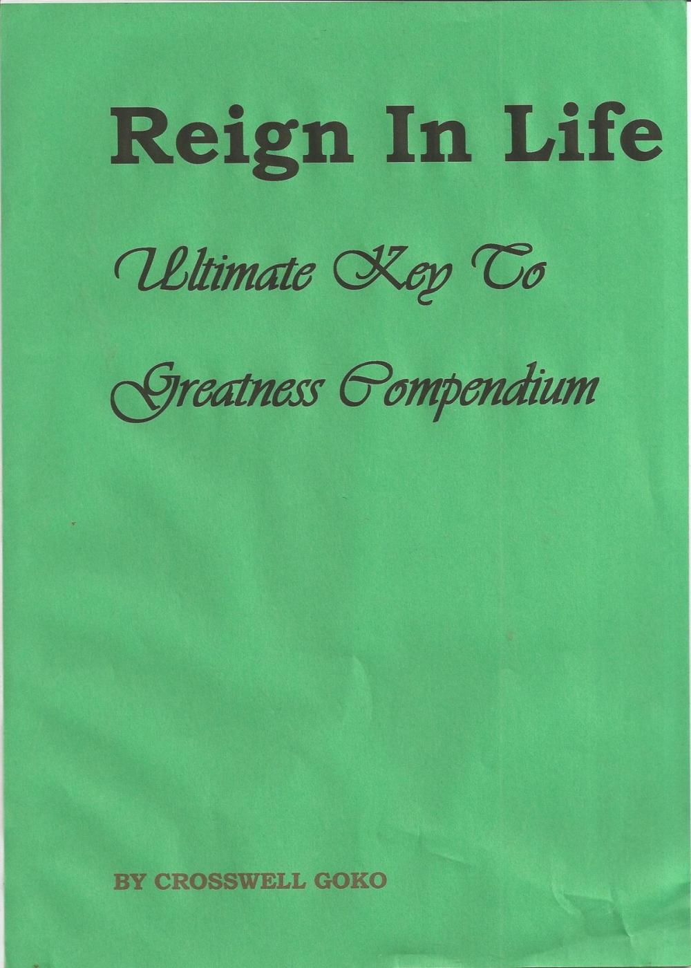 Big bigCover of Reign In Life: Ultimate Key To Greatness Compendium