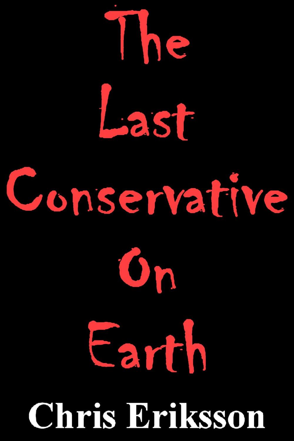 Big bigCover of The Last Conservative On Earth
