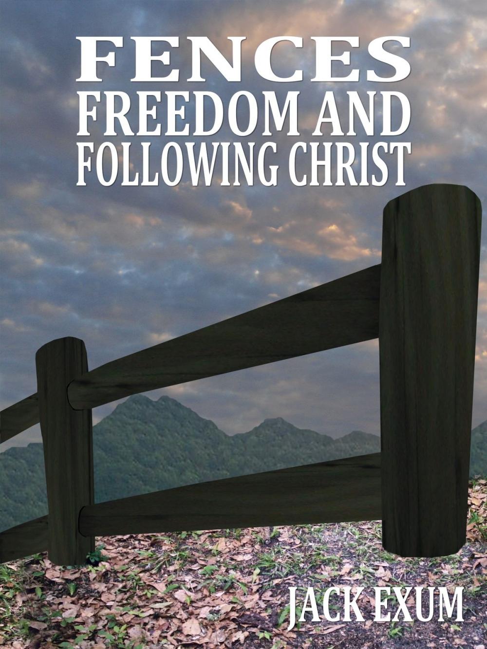 Big bigCover of Fences, Freedom, and Following Christ