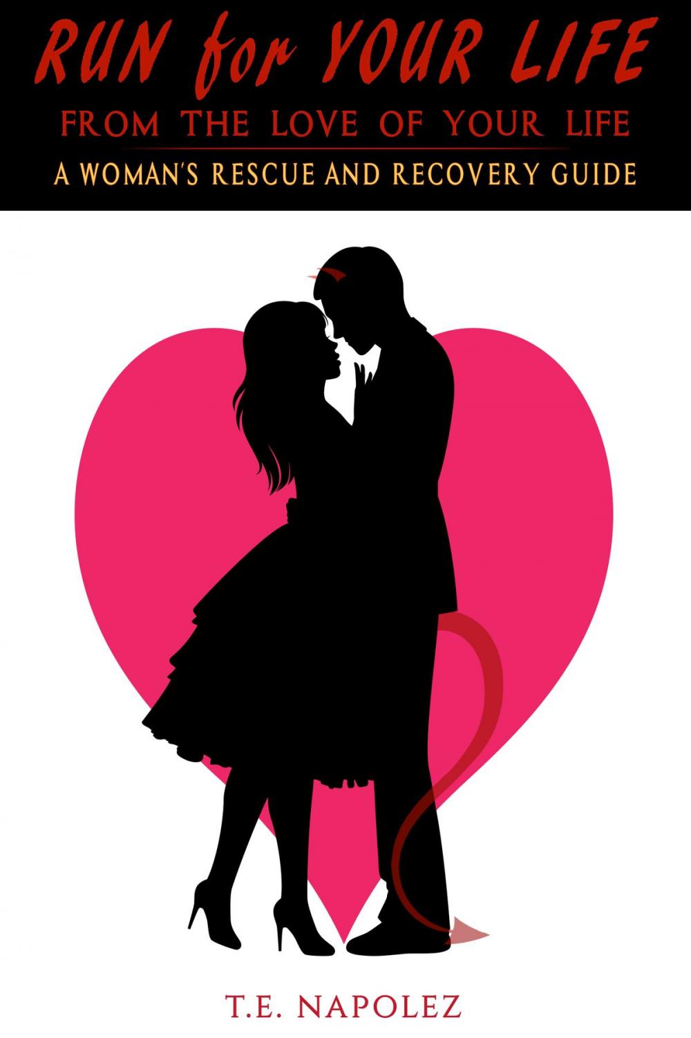 Big bigCover of Run for Your Life, From the Love of Your Life-A Woman's Rescue and Recovery Guide