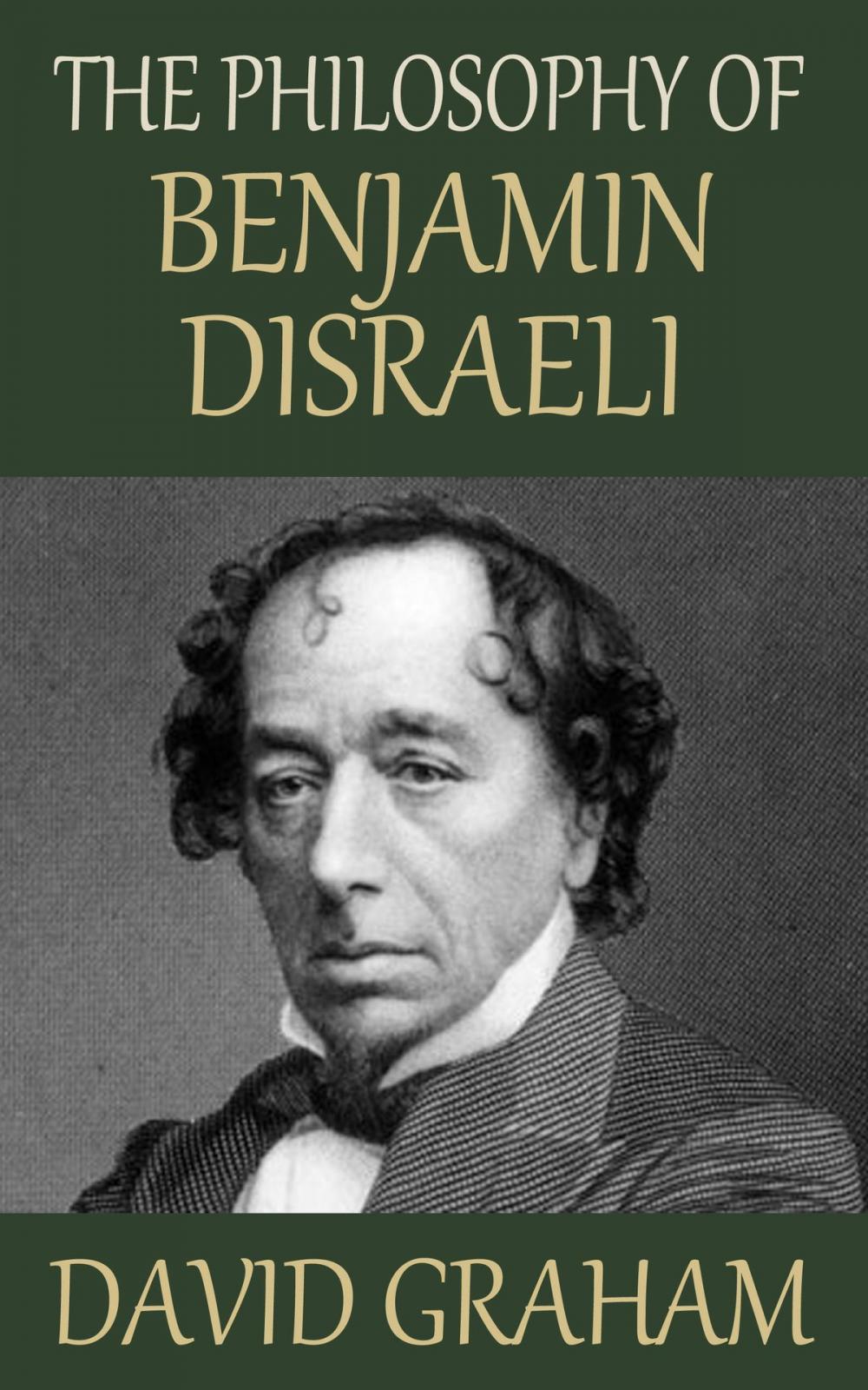 Big bigCover of The Philosophy of Benjamin Disraeli