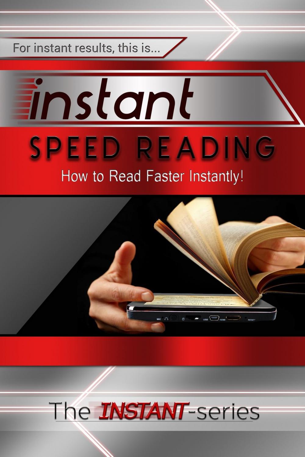 Big bigCover of Instant Speed Reading: How to Read Faster Instantly!