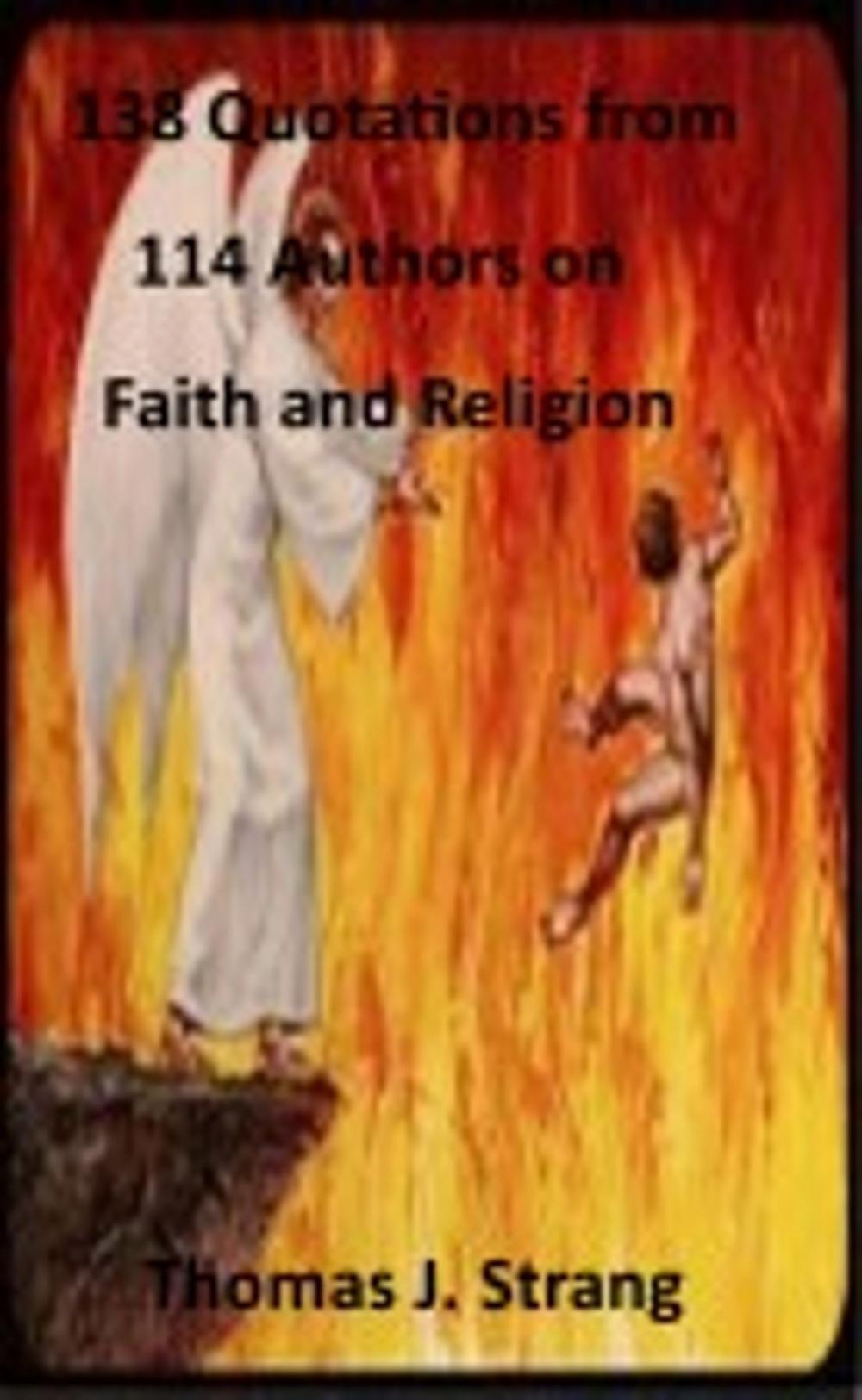 Big bigCover of 138 Quotations from 114 Authors on Faith and Religion