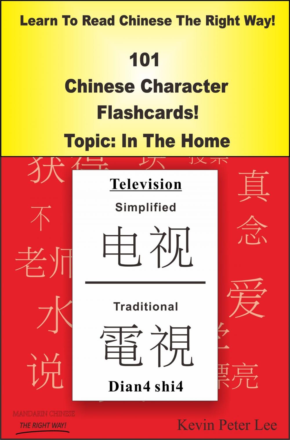 Big bigCover of Learn To Read Chinese The Right Way! 101 Chinese Character Flashcards! Topic: In The Home