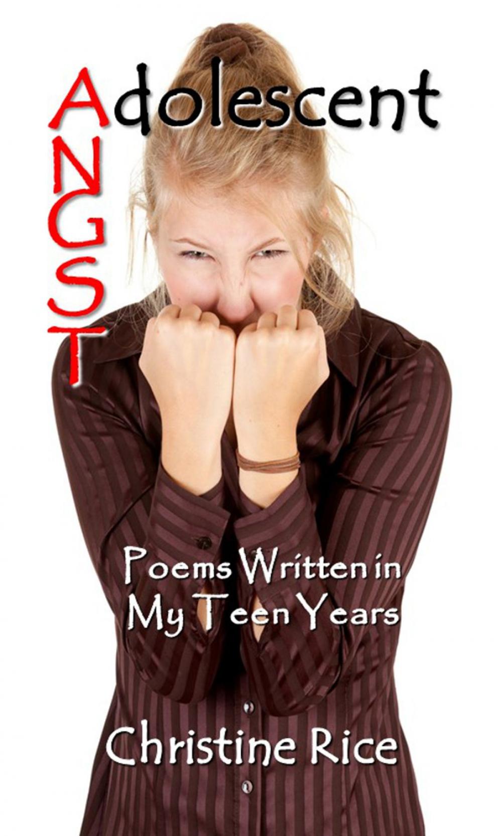 Big bigCover of Adolescent Angst: Poems Written in My Teen Years