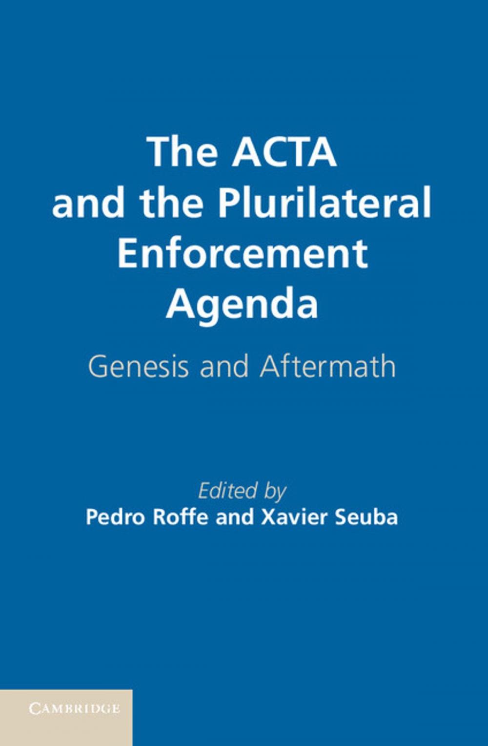 Big bigCover of The ACTA and the Plurilateral Enforcement Agenda