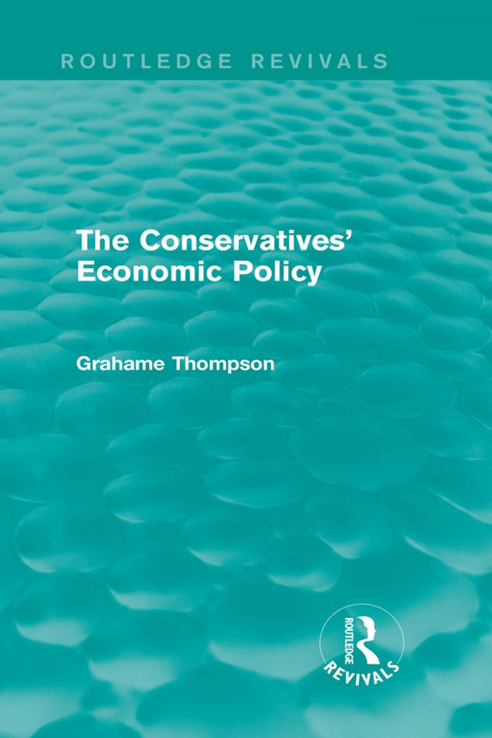 Big bigCover of The Conservatives' Economic Policy (Routledge Revivals)
