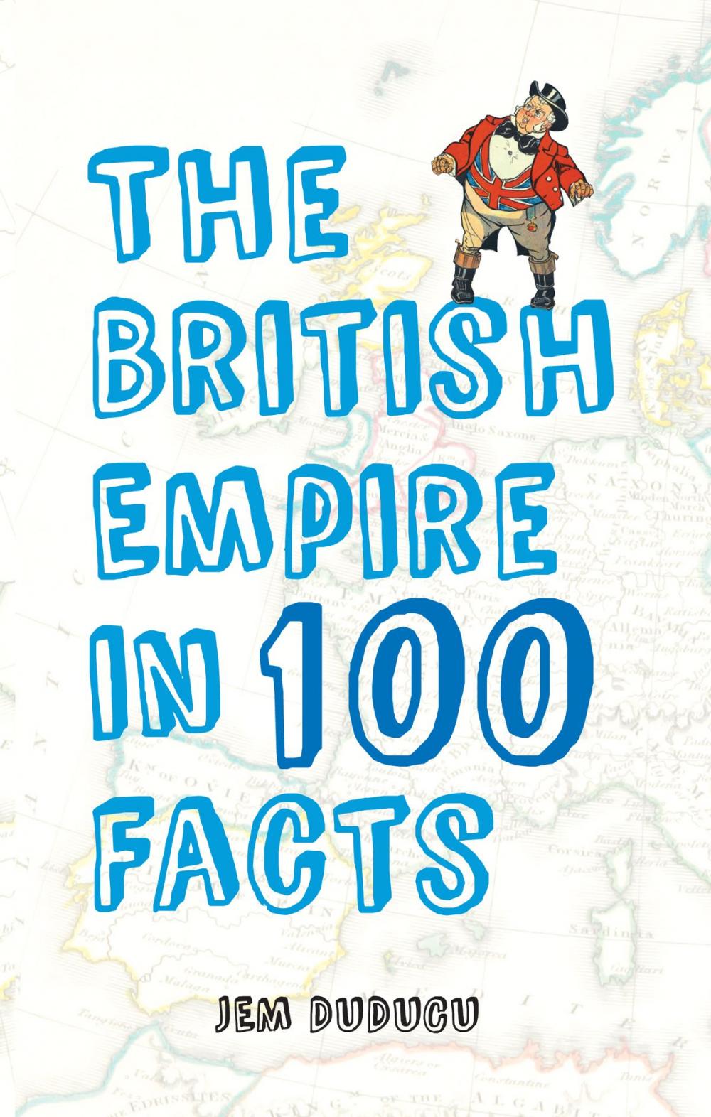 Big bigCover of The British Empire in 100 Facts