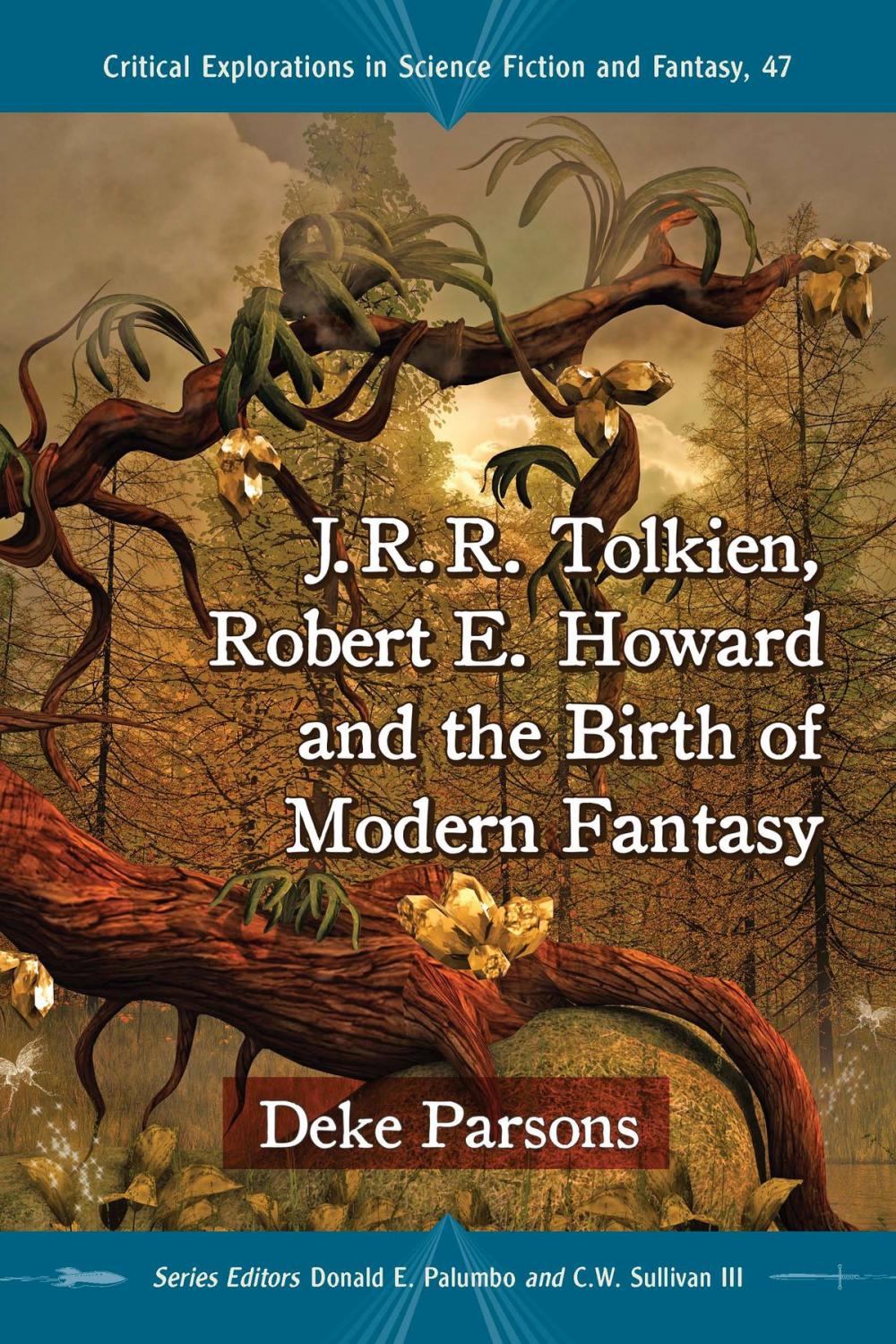 Big bigCover of J.R.R. Tolkien, Robert E. Howard and the Birth of Modern Fantasy