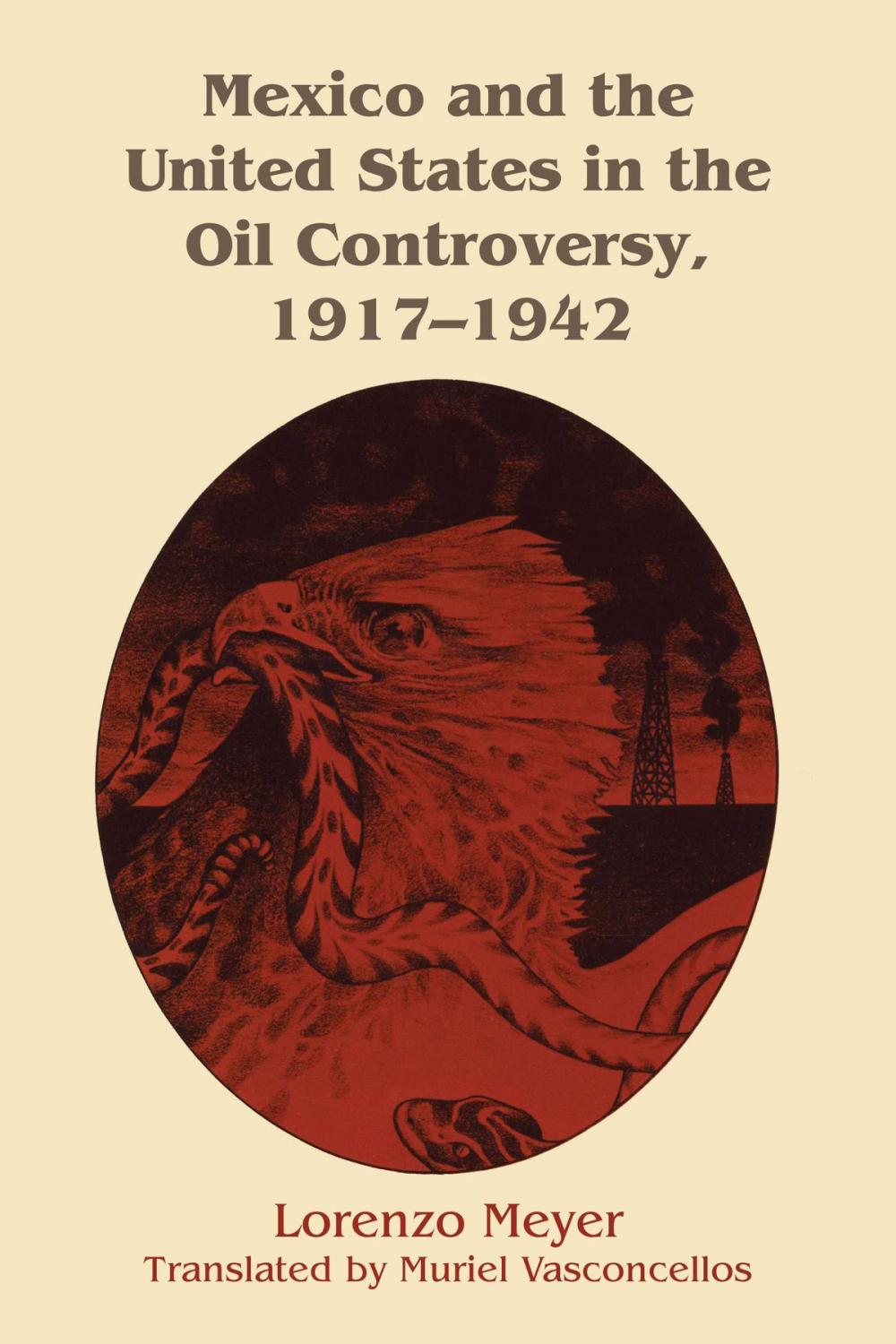 Big bigCover of Mexico and the United States in the Oil Controversy, 1917–1942