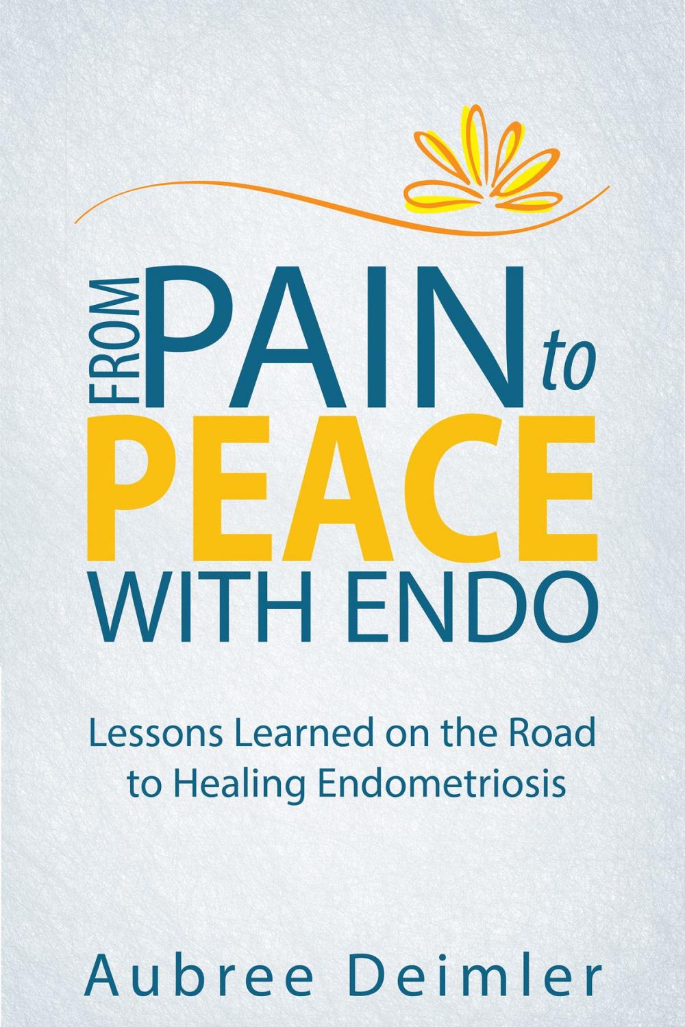 Big bigCover of From Pain to Peace With Endo
