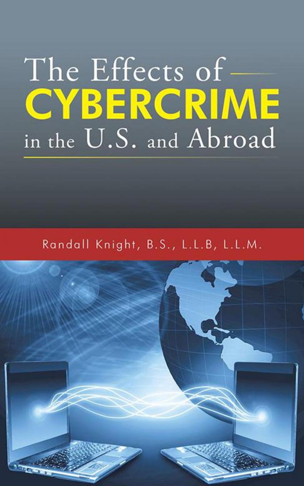 Big bigCover of The Effects of Cybercrime in the U.S. and Abroad