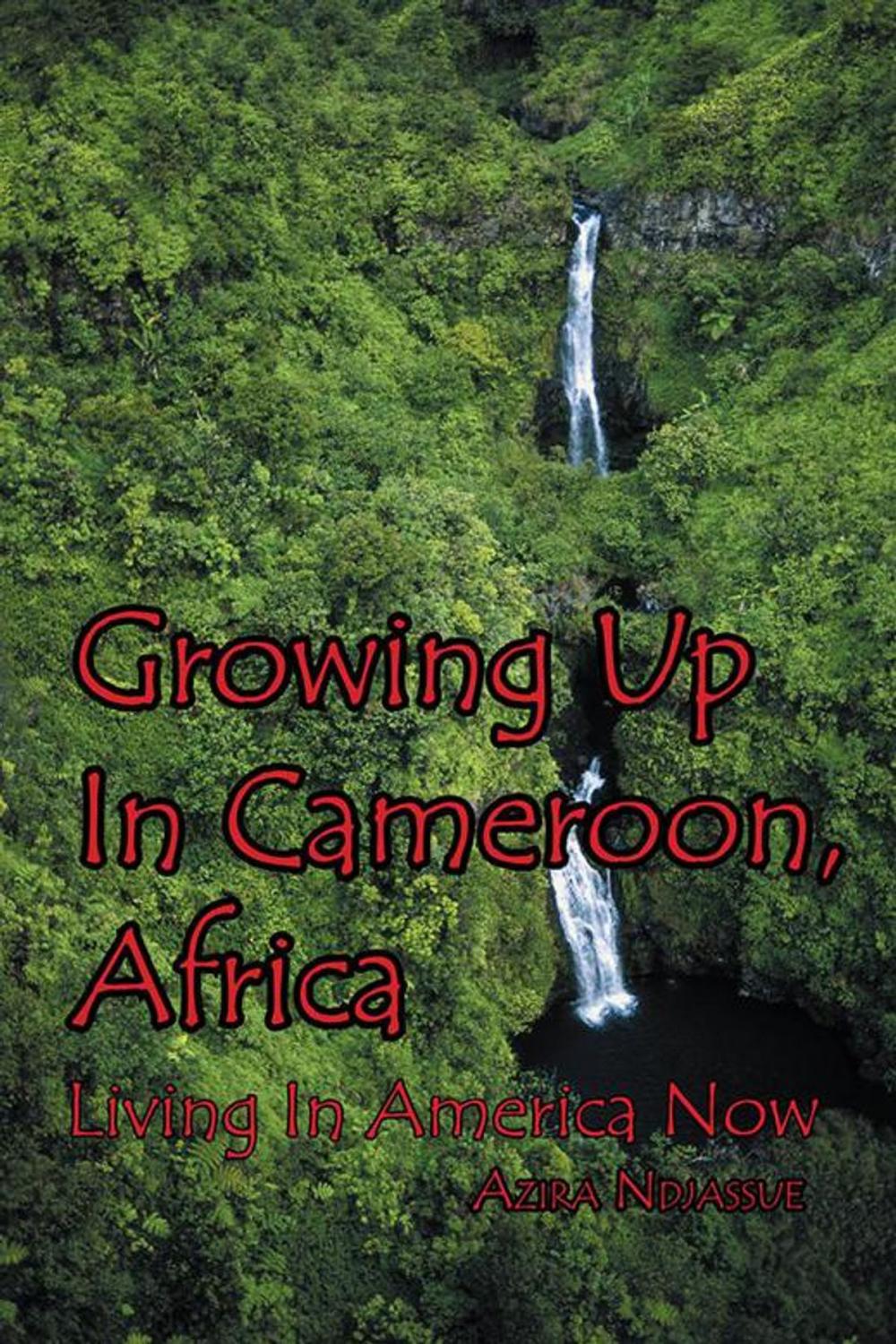 Big bigCover of Growing up in Cameroon, Africa