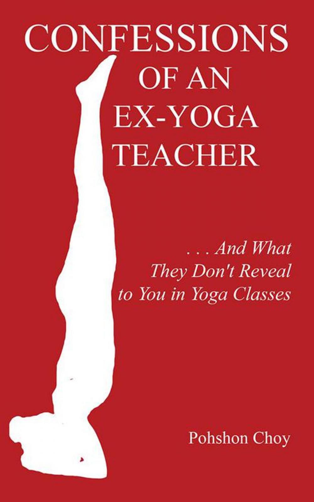 Big bigCover of Confessions of an Ex-Yoga Teacher