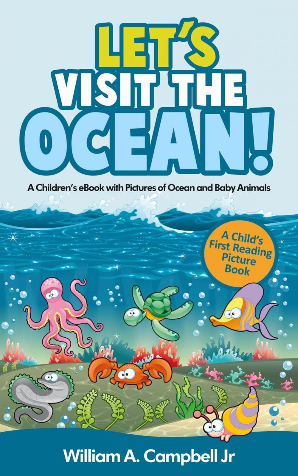 Big bigCover of Let's Visit the Ocean! A Children's eBook with Pictures of Ocean Animals and Marine Life (A Child's 0-5 Age Group Reading Picture Book Series)