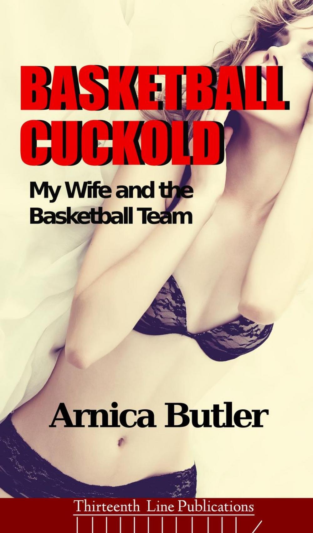 Big bigCover of Basketball Cuckold: My Wife and the Basketball Team