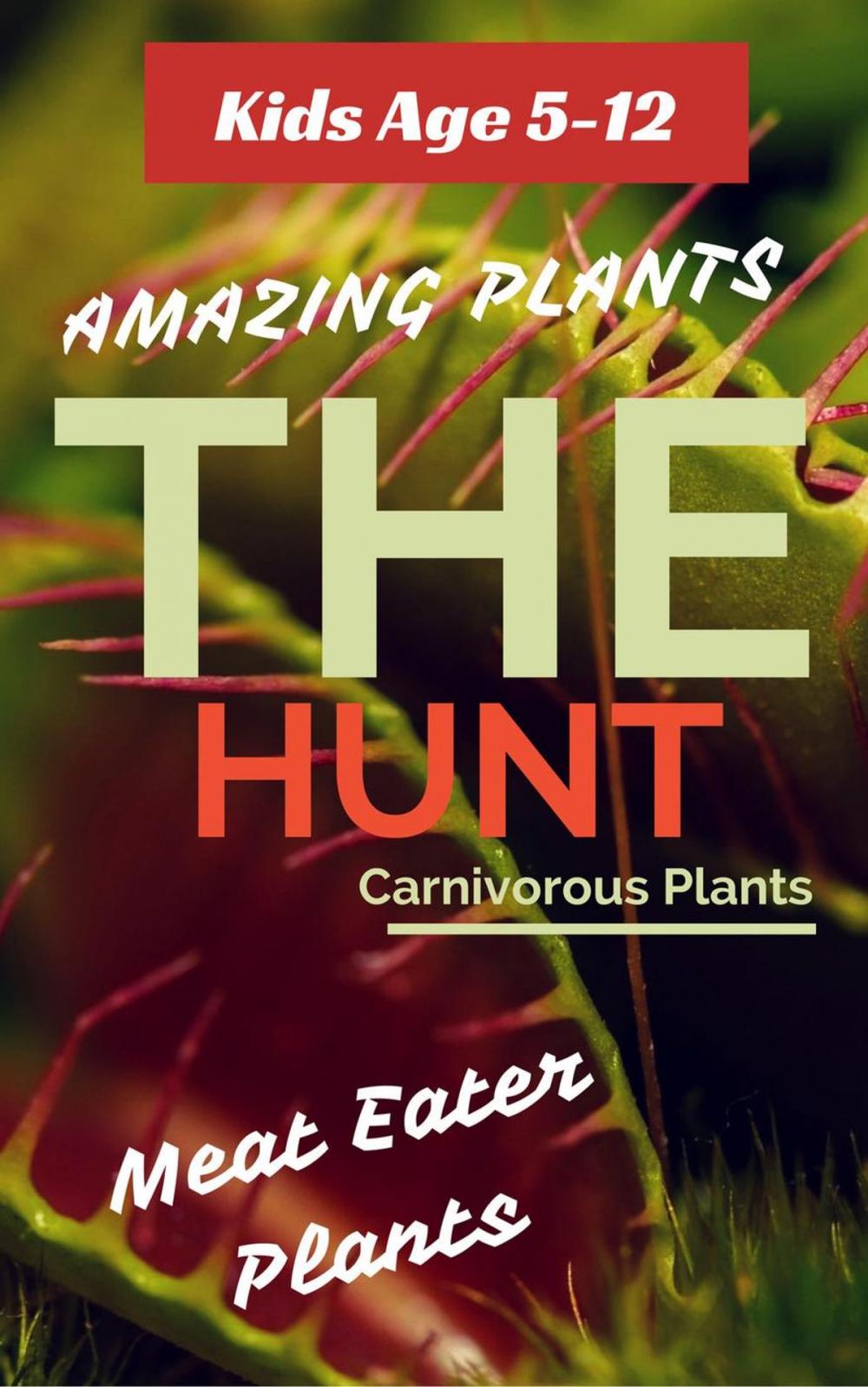 Big bigCover of Carnivorous Plants : The Hunt. A one way ticket to the death!
