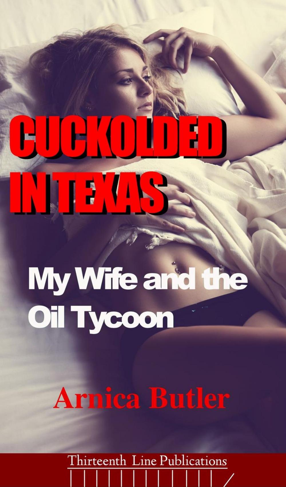 Big bigCover of Cuckolded in Texas: My Wife and the Oil Tycoon