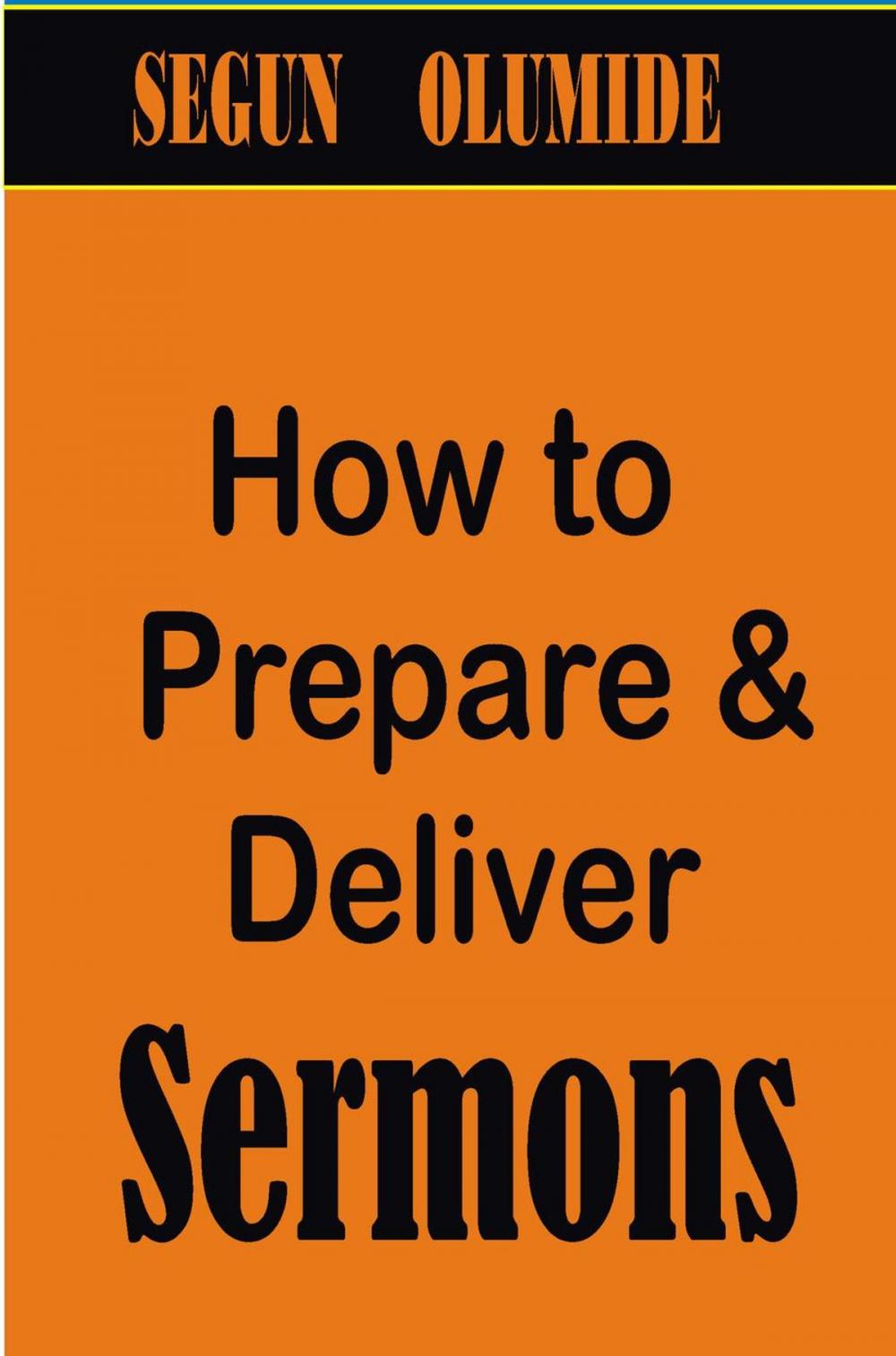 Big bigCover of How to Prepare and Deliver Sermons