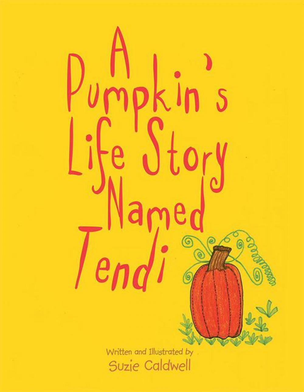 Big bigCover of A Pumpkin's Life Story Named Tendi