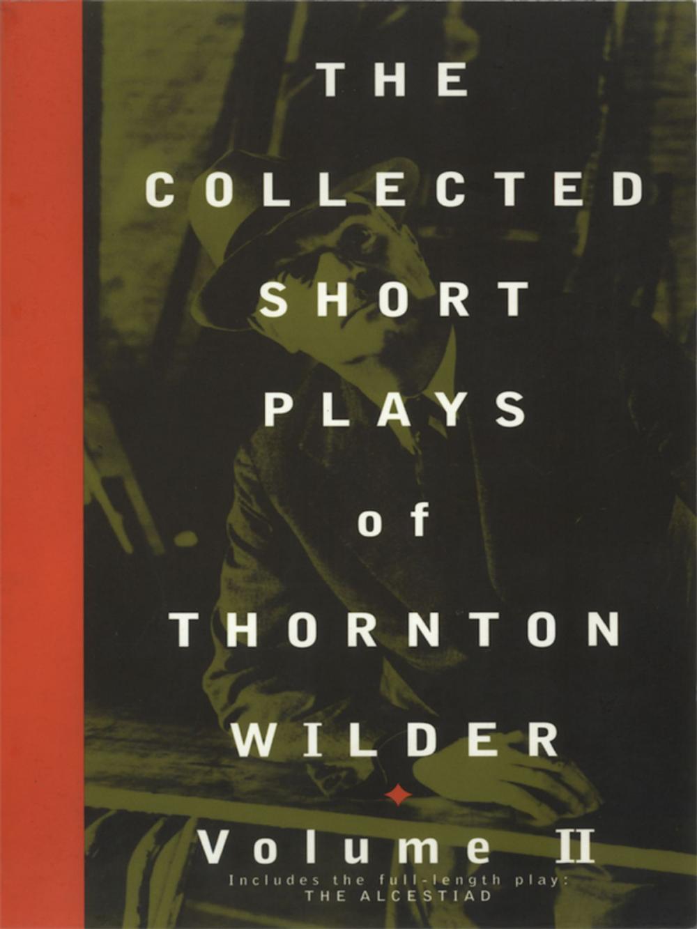 Big bigCover of The Collected Short Plays of Thornton Wilder, Volume II