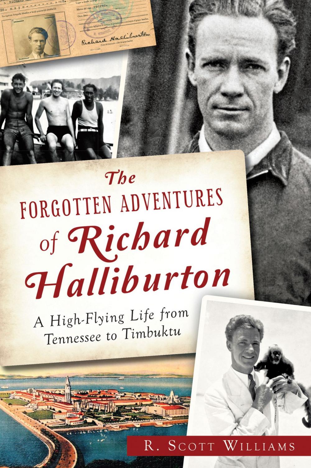 Big bigCover of The Forgotten Adventures of Richard Halliburton: A High-Flying Life from Tennessee to Timbuktu