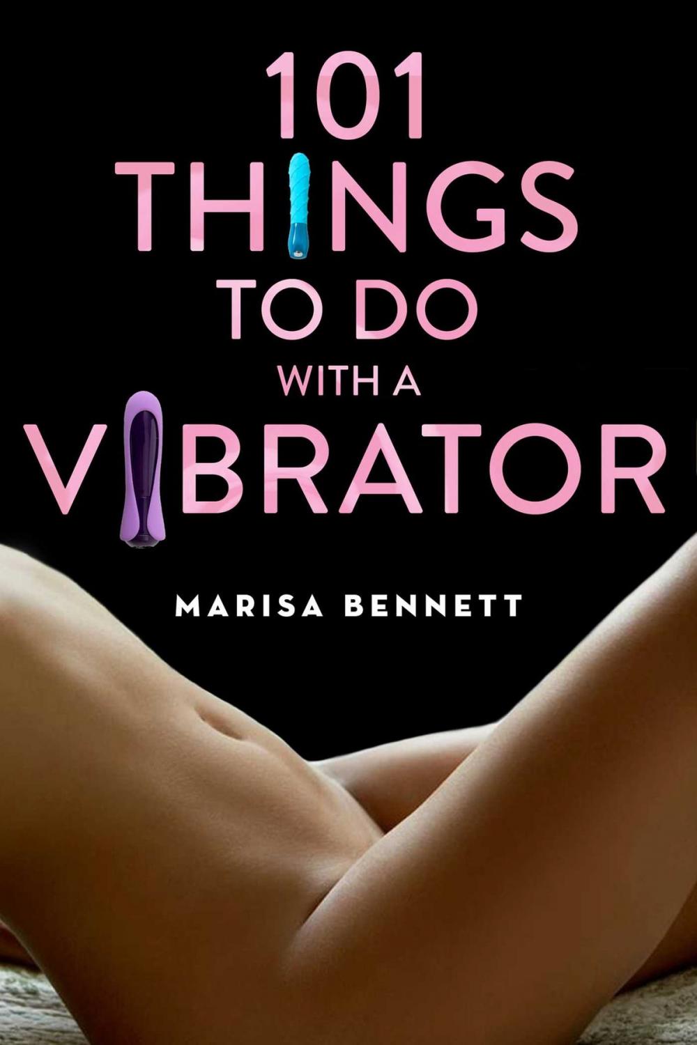 Big bigCover of 101 Things to Do with a Vibrator