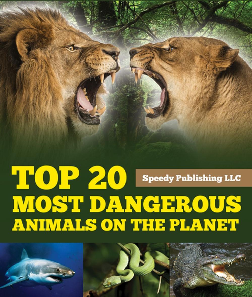 Big bigCover of Top 20 Most Dangerous Animals On The Planet