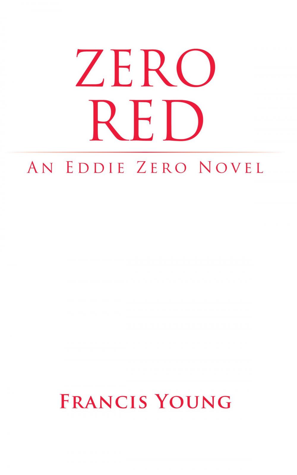 Big bigCover of Zero Red - An Eddie Zero Novel