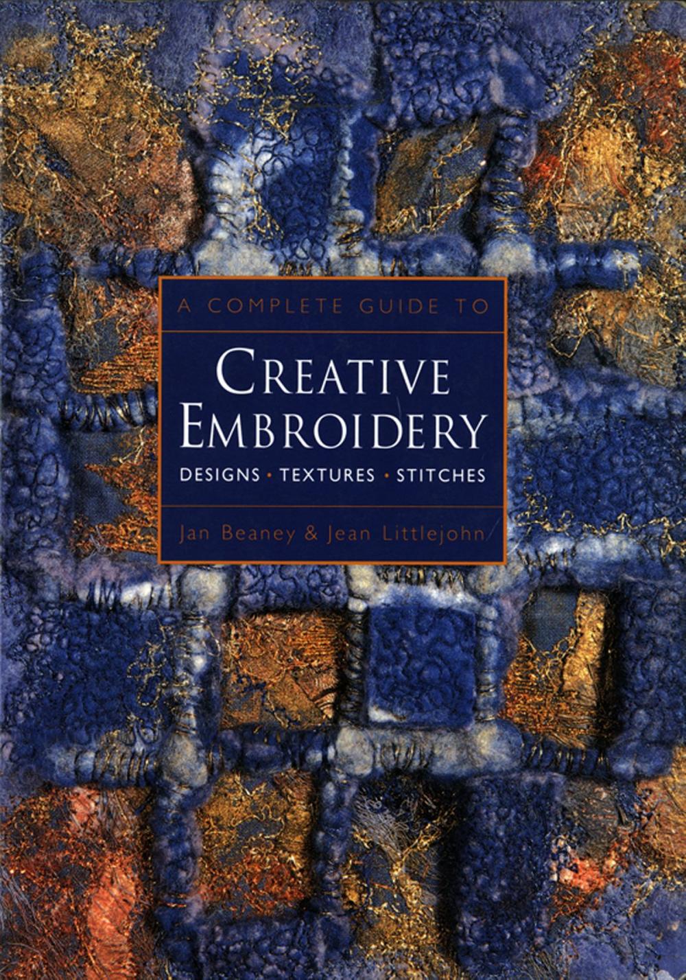 Big bigCover of A Complete Guide to Creative Embroidery