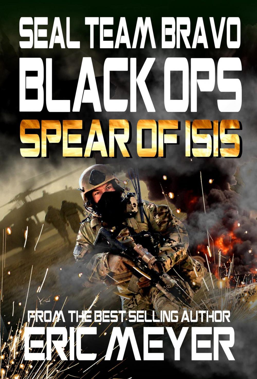 Big bigCover of SEAL Team Bravo: Black Ops - Spear of ISIS