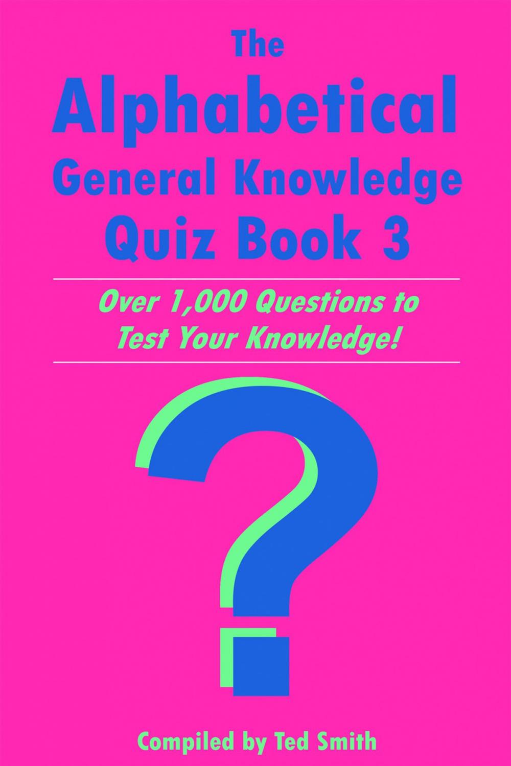 Big bigCover of The Alphabetical General Knowledge Quiz Book 3