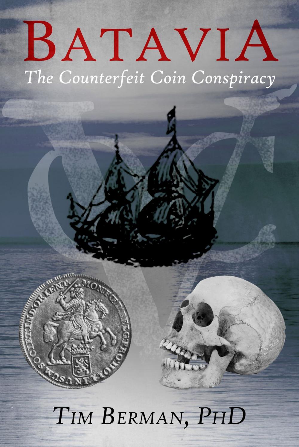 Big bigCover of Batavia: The Counterfeit Coin Conspiracy
